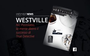 Westville News | blog nic pizzolatto true detective