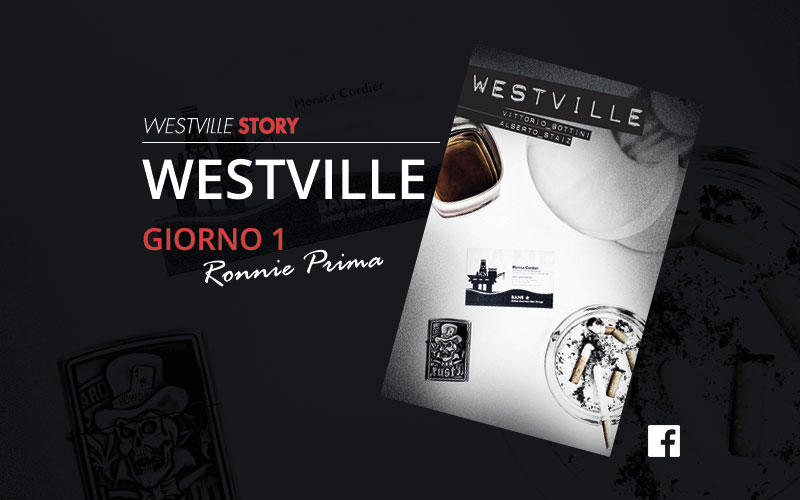 Westville-romanzo-vittorio-bottini-alberto-staiz-giorno-1-ronnie-prima