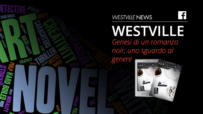 Genesi di un romanzo noir | Westville News Blog
