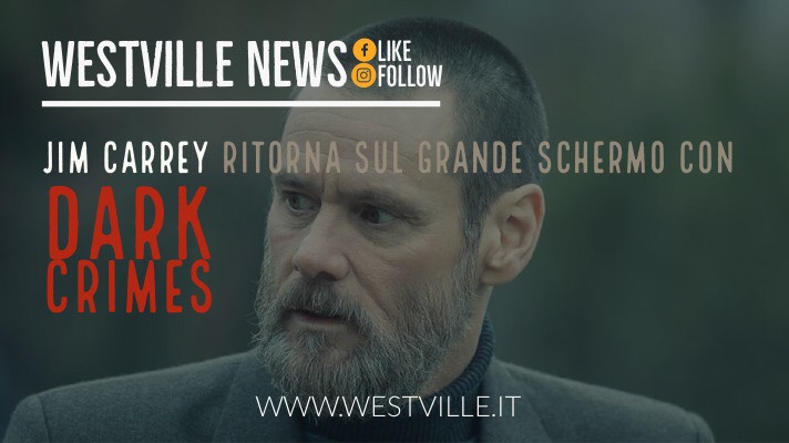 Jim Carrey Dark Crimes Westville NEws