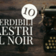 10 imperdibili maestri del noir