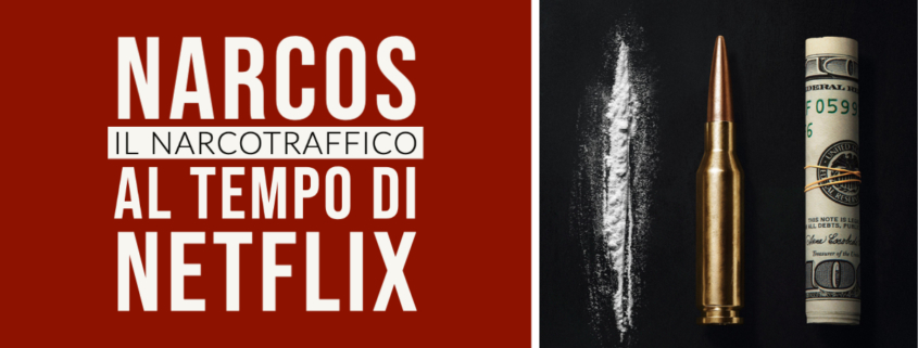 narcos il narcotraffico al tempo di netflix